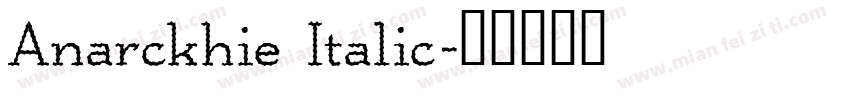Anarckhie Italic字体转换